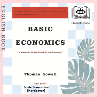 [Querida] หนังสือภาษาอังกฤษ Basic Economics : A Common Sense Guide to the Economy (5th) [Hardcover] by Thomas Sowell