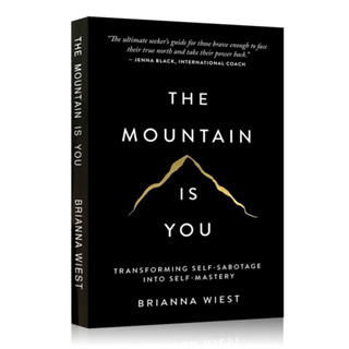 READY STOCK :The Mountain Is You: Transforming Self-Sabotage Into Self-Mastery By Brianna Wiest (Paperback)