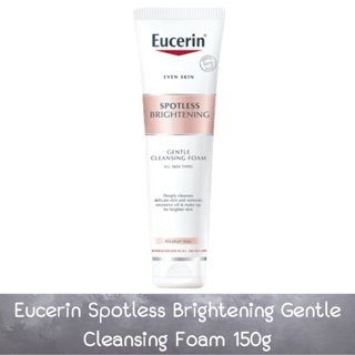 Eucerin Spotless Brightening Gentle Cleansing Foam 150g ยูเซอริน สปอตเลส ไบรท์เทนนิ่ง เจลเทิล คลีนซิ่ง โฟม 150กรัม