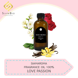 (หัวน้ำหอมแท้ 100%) FRAGRANCE OIL ความเข้มข้นสูง  กลิ่น Love Passion (Si ) ขนาด 30ml