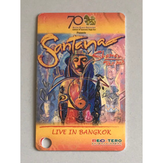 บัตรแข็งคอนเสิร์ต “SANTANA LIVE IN BANGKOK 2003” ของสะสม(ใช้เข้าคอนเสิร์ตไม่ได้) ของหายาก ราคา 499 บาท