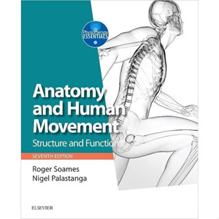 [หนังสือ] Anatomy and Human Movement (Physiotherapy Essentials) ตำรา แพทย์ แพทยศาสตร์ หมอ กายวิภาคศาสตร์ กายภาพบำบัด