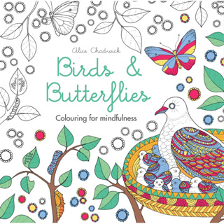 Birds &amp; Butterflies: Colouring for mindfulness นกและผีเสื้อ: ระบายสีเพื่อสติ