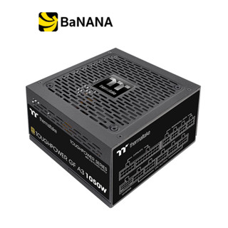 พาวเวอร์ซัพพลาย Thermaltake Power Supply Toughpower GF A3 1050Watt 80 Plus Gold - 10 Year by Banana IT