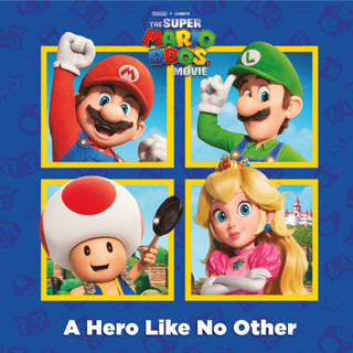 A Hero Like No Other (Nintendo® and Illumination present The Super Mario Bros. Movie) (Pictureback(R))