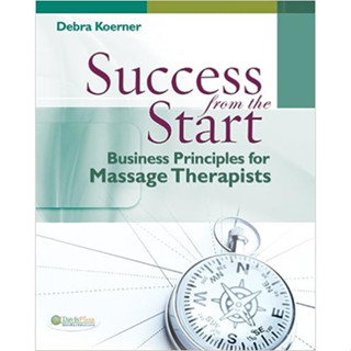 Success From The Start: Business Principles for Massage Therapists (Paperback) ISBN:9780803625754