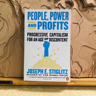 ก038 ข138 PEOPLE, POWER AND PROFITS PROGRESSIVE CAPITALISM FOR AN AGE OF DISCONTENT JOSEPH E. STIGLITZ