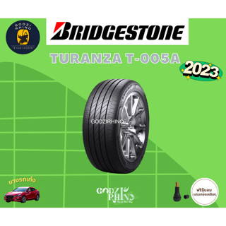 BRIDGESTONE TURANZA T005A (ราคาต่อ 1 เส้น) 195/65R15 205/55R16 215/55R17  ยางใหม่ปี 2023🔥 แถมจุ๊บฟรี!!!