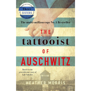 The Tattooist of Auschwitz : the heart-breaking and unforgettable international bestseller