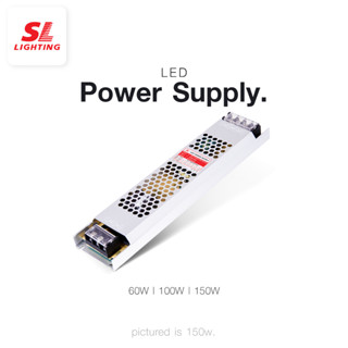 SL LIGHTING | LED Power Supply หม้อแปลงไฟเส้น,ไฟริ้บบิ้น,ไฟหลืบ 12V - 60W, 100W, 150W