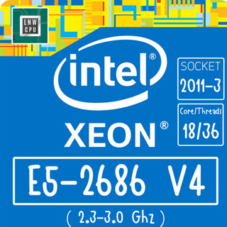 CPU [2011-3] Xeon E5-2686 V4 18CORE 36THREAD สำหรับใส่เมนบอร์ด 2011-3  X99