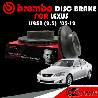 จานเบรก BREMBO   LEXUS  IS250 (2.5) (HC) ปี 05-12 (09 A717 11)(08 A635 11)