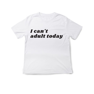 เสื้อคอกลม ผ้าฝ้าย 100% ลาย Artemis "I Cant Adult Today" | Minimal Tee | 100% Organic Cotton