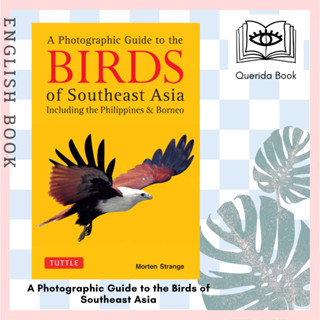 [Querida] A Photographic Guide to the Birds of Southeast Asia : Including the Philippines and Borneo by Morten Strange