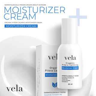 Vela Organic Pitera Calming Moisturizer Cream มอยเจอร์พิเทร่าหน้าเด็กผิวแข็งแรง