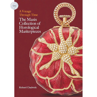 A VOYAGE THROUGH TIME : THE MASIS COLLECTION OF HOROLOGICAL MASTERPIECES