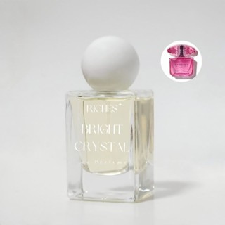 น้ำหอมริชเชสส์ RICHES de Perfume ติดทนยาวนานเกิน12-24ชม.!กลิ่น Bright Crystal คู่เหมือน​ เหมือนเป๊ะ ไม่เพี้ยน ไม่โป๊ะ