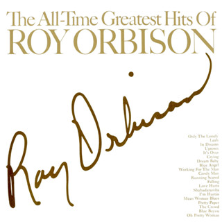 CD Audio คุณภาพสูง เพลงสากล Roy Orbison - The All-Time Greatest Hits (ทำจากไฟล์ FLAC คุณภาพเท่าต้นฉบับ 100%)