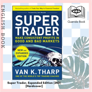 Super Trader, Expanded Edition: Make Consistent Profits in Good and Bad Markets (2ND) [Hardcover] by Van Tharp