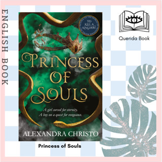 หนังสือภาษาอังกฤษ Princess of Souls : from the author of to Kill a Kingdom, the TikTok sensation! by Alexandra Christo