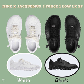 Nike x Jacquemus J Force 1 Low LX SP แท้ 100%