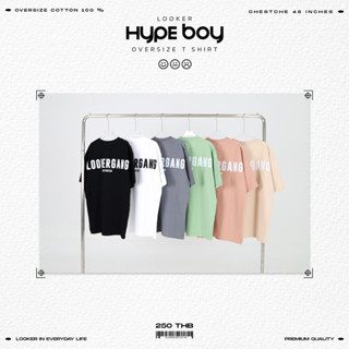 LOOKER HYPE BOY Oversize T-Shirt เสื้อโอเวอร์ไซส์สกรีนลุกเกอร์สุดเท่