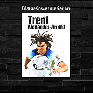 ภาพโปสเตอร์ สำหรับตกแต่งติดผนังพิมพ์บนกระดาษโฟโต้ Liverpool Trent Alexander-Arnold เทรนต์ อเล็กซานเดอร์ อาร์โนลด์