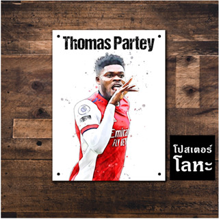 โปสเตอร์โลหะ โธมัส ปาร์เตย์ ทีมอาร์เซนอล Arsenal Thomas Partey ภาพวาด สกรีนป้ายเหล็ก รูปภาพ นักฟุตบอล