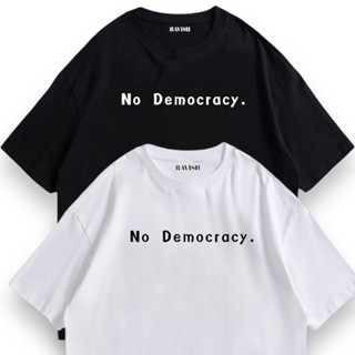 เสื้อยืดสกรีน no democracy พร้อมส่ง🖤