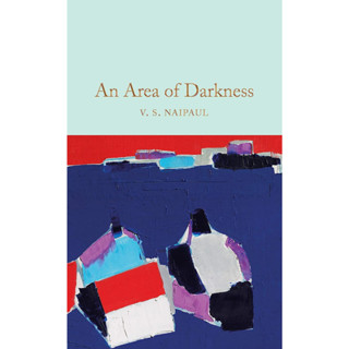 An Area of Darkness (Macmillan Collectors Library) by Naipaul, V. S.