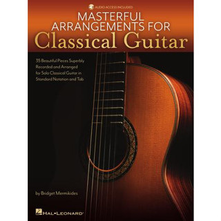 Guitar Masterful Arrangements for Classical Guitar Book with Online Audio Demo Tracks (HL00379179)