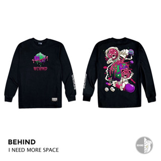 BEHIND เสื้อยืด แขนยาว “ I NEED MORE SPACE “  แนวสตรีท เสื้อยืดชาย หญิง