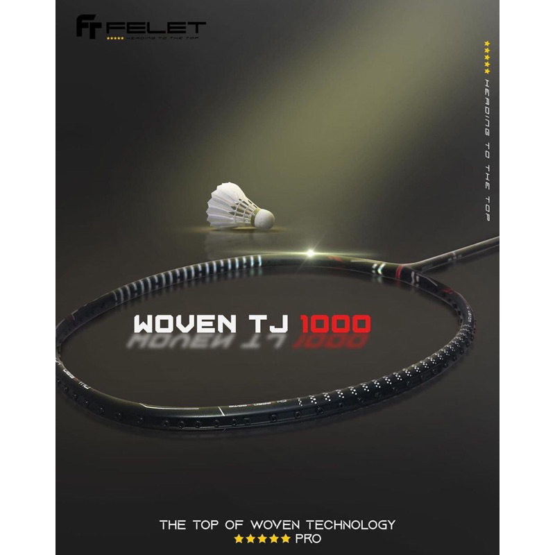 ไม้แบดมินตัน FELET WOVEN TJ 1000 (3u & 4u) ฟรีเอ็น กริป ซอง ประกันไม้ 90 วัน