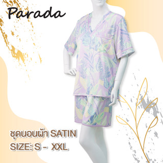 PARADA ชุดนอน CN9519 เสื้อ แบบสวมหัว+กางเกงขาสั้น ผ้าซาติน/SATIN พิมพ์ลาย เนื้อนุ่มลื่น เบา สบาย