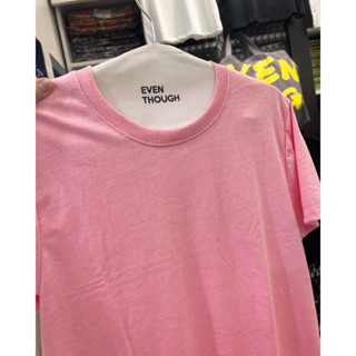 เสื้อยืด Even Though สี Top Dye Pink  ผลิตจาก COTTON USA 100%