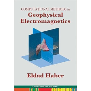 Computational Methods in Geophysical Electromagnetics (Paperback) ISBN:9781611973792