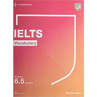 IELTS VOCABULARY FOR BANDS 6.5 AND ABOVE WITH ANSWERS AND DOWNLOADABLE AUDIO 9781108907194