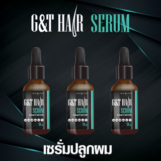 𝗚&amp;𝗧 HAIR SERUM 30ml. เซตโปรโมชั่น *3ขวด*🔥เซรั่มปลูกผม 30วันเห็นผล👨‍⚕บำรุงผมลดผมร่วง เซรั่มเร่งผมยาว