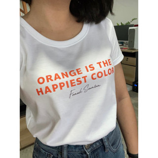 🍊 เสื้อยืดก้าวไกล Orange is the happiest color  ส้มรักพ่อ เสื้อสีส้ม เสื้อยืดขาว เสื้อยืดไม่ย้วย