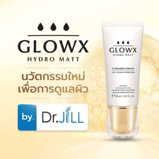 Dr.jill Glowx Hydro Matt โกลว์เอกซ์ เจลครีม บำรุงผิวหน้าชุ่มชื้น สว่างใส ลดฝ้ากระ