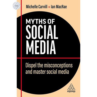 MYTHS OF SOCIAL MEDIA : DISMISS THE MISCONCEPTIONS, SIDE-STEP THE SLIP-UPS AND US