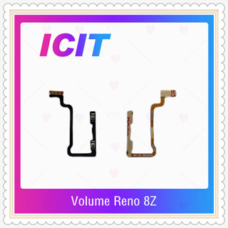 Volume Reno 8z อะไหล่สายแพรเพิ่ม-ลดเสียง +- แพรวอลุ่ม Volume Flex (ได้1ชิ้นค่ะ) อะไหล่มือถือ ICIT-Displ