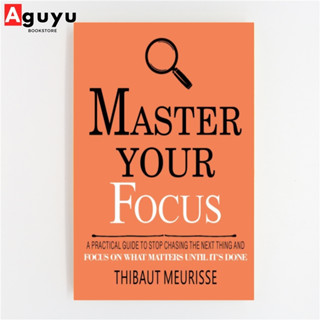 【หนังสือภาษาอังกฤษ】Master Your Focus by Thibaut Meurisse หนังสือพัฒนาตนเอง