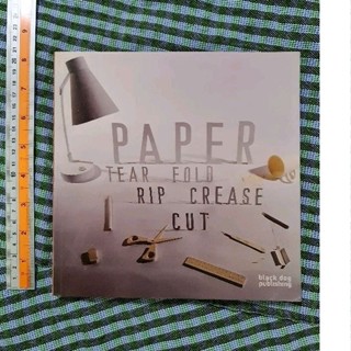 PAPER  :  TEAR FOLD RIP  CREASE  CUT