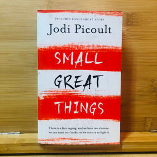 ข076 INCLUDES BONUS SHORT STORY Jodi Picoult SMALL GREAT THINGS There is a fire raging, and we have two choices