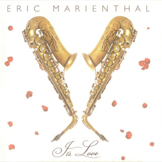 CD Audio คุณภาพสูง เพลงบรรเลง Eric Marienthal - Its Love (ทำจากไฟล์ FLAC คุณภาพเท่าต้นฉบับ 100%) เพราะมากๆ