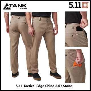 5.11 Tactical Edge Chino 2.0 #74549  กางเกงขายาวกึ่งแทคติคอล เพื่อการใช้งานประจำวัน เบา ทนทานงานหนัก สวมสบาย