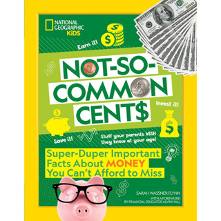 Not-So-Common Cents: Super Duper Important Facts About Money You Cant Afford to Miss