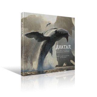 THE ART OF AVATAR : THE WAY OF WATER ศิลปะแห่งอวตาร : วิถีแห่งสายน้ำ | THE WORLD OF AVATAR การสำรวจด้วยภาพ / วารา