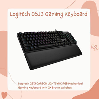 Logitech คีย์บอร์ด G513 CARBON LIGHTSYNC RGB Mechanical Gaming Keyboard with GX Brown switches